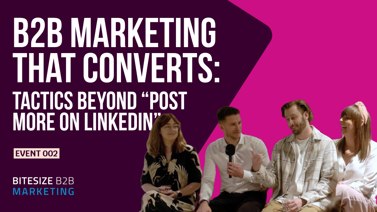B2B Marketing That Converts: Tactics Beyond “Post More On LinkedIn”.